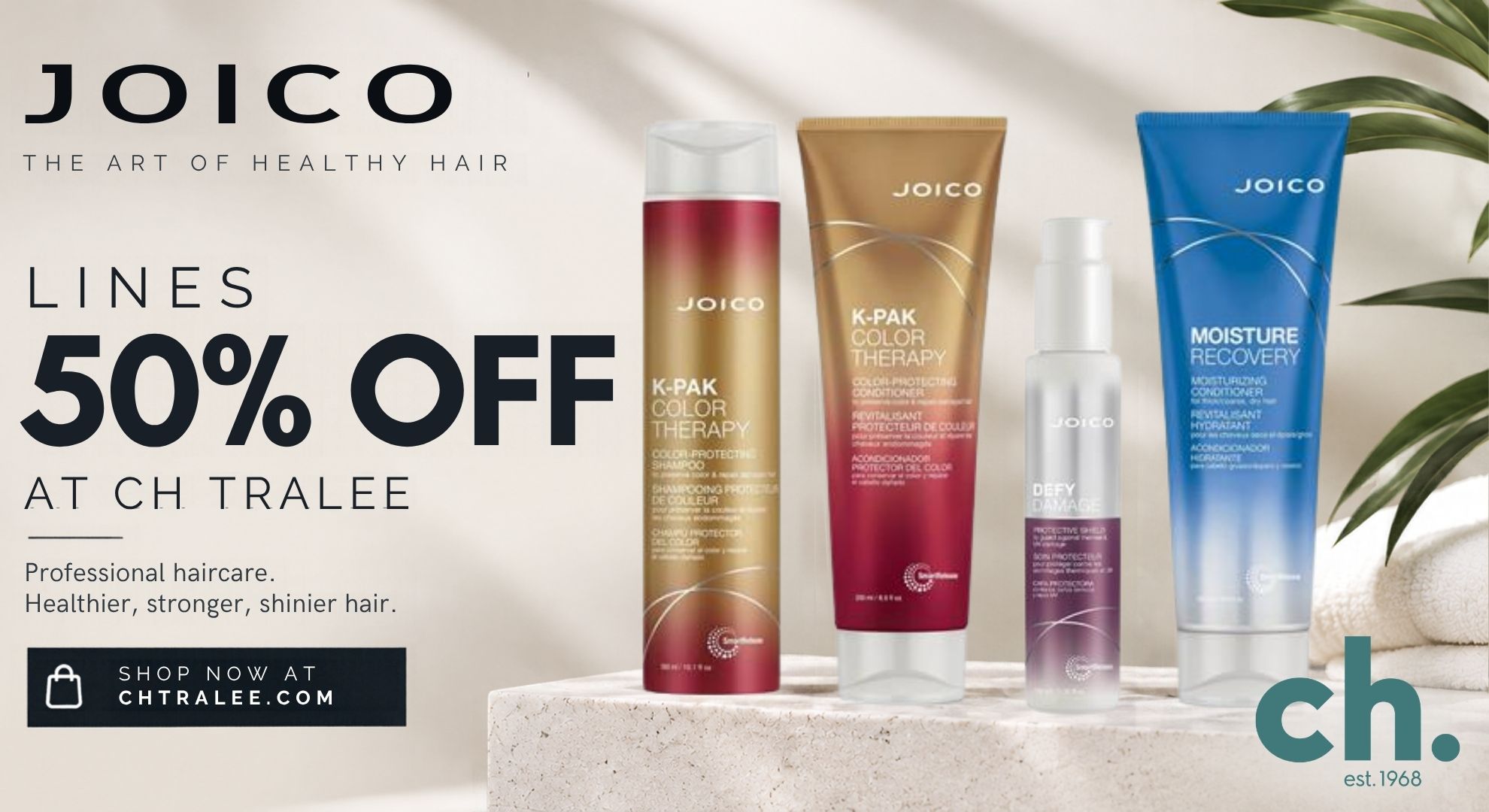 joico selected lines 50% off only at ch tralee